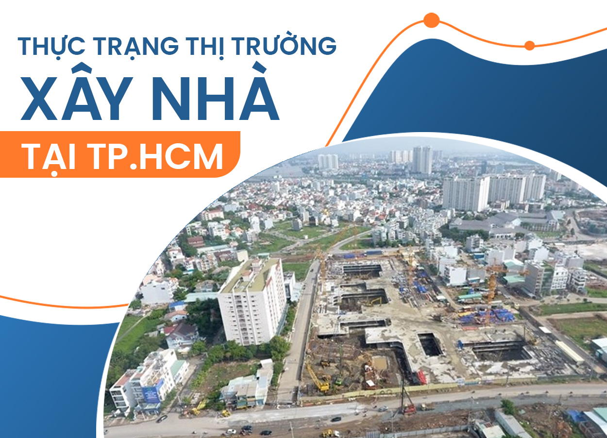 Thực Trạng Thị Trường Xây Nhà Tại TPHCM